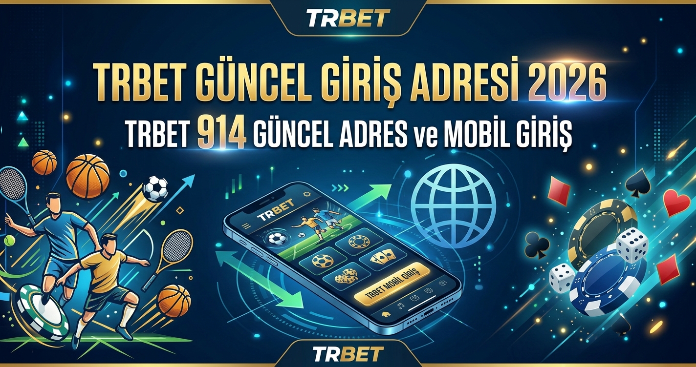 TrBet Güncel Giriş Adresi 2026 – TrBet 914 Güncel Adres ve Mobil Giriş